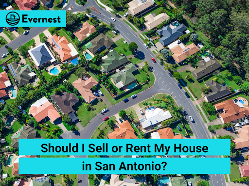 Should I Sell or Rent My House in San Antonio